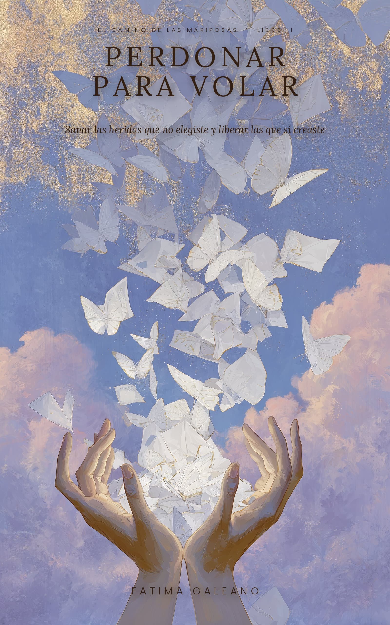 Tapa: Perdonar para Volar — Saga El Camino de las Mariposas, de Fátima Galeano